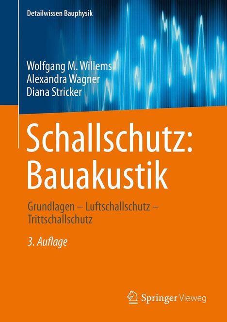 Buchtitel "Schallschutz: Bauakustik"; Autoren: Wolfgang M. Willems, Alexandra Wagner, Diana Stricker; blau-orange Wellenmuster.