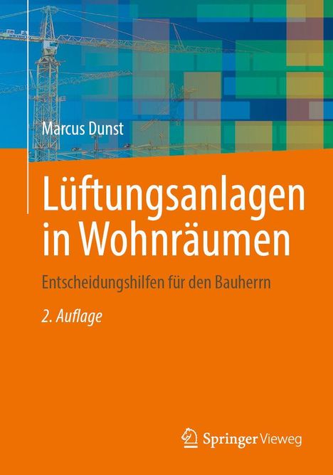 Text: "Marcus Dunst, Lüftungsanlagen in Wohnräumen, Entscheidungshilfen für den Bauherrn, 2. Auflage, Springer Vieweg." Hintergrund zeigt Baukräne.