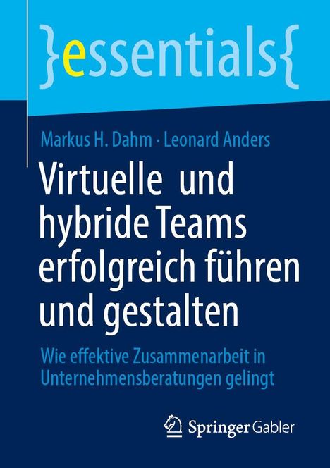 Text: Virtuelle und hybride Teams erfolgreich führen und gestalten. 
Logo: Springer Gabler. 
Farben: Blau, Weiß.