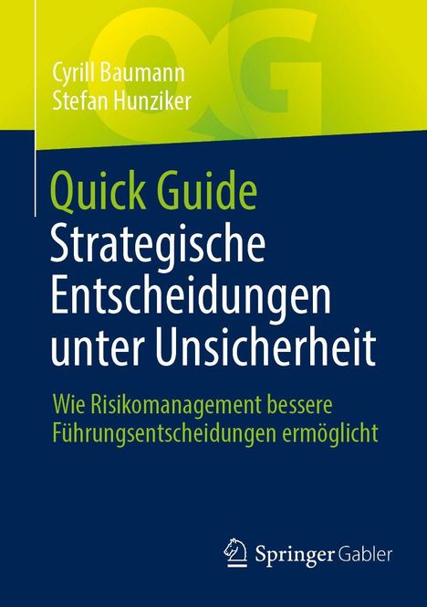 Titel: "Quick Guide Strategische Entscheidungen unter Unsicherheit". Autoren: Cyrill Baumann, Stefan Hunziker. Logo unten.