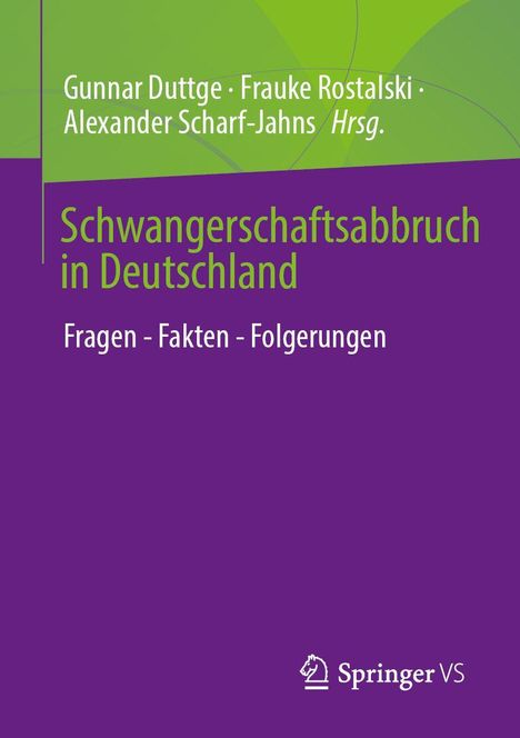 Titel: Schwangerschaftsabbruch in Deutschland. Untertitel: Fragen - Fakten - Folgerungen. Herausgeber: Gunnar Duttge et al. Unten rechts ein Logo.