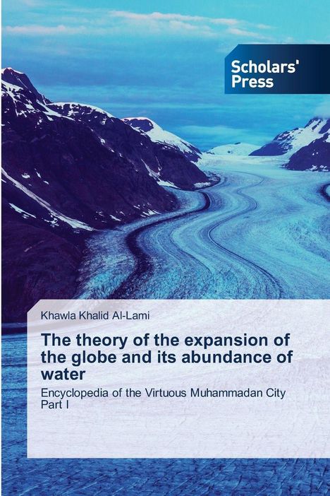 Khawla Khalid Al-Lami: The theory of the expansion of the globe and its abundance of water, Buch