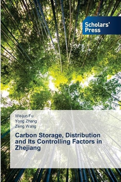 Weijun Fu: Carbon Storage, Distribution and Its Controlling Factors in Zhejiang, Buch
