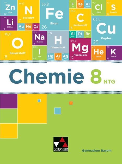 "Chemie 8 NTG" in großen Buchstaben. Elemente des Periodensystems auf farbigen Quadraten. "Gymnasium Bayern".