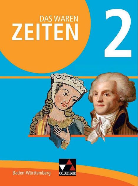Markus Benzinger: Das waren Zeiten 2 Schülerband Neue Ausgabe Baden-Württemberg, Buch