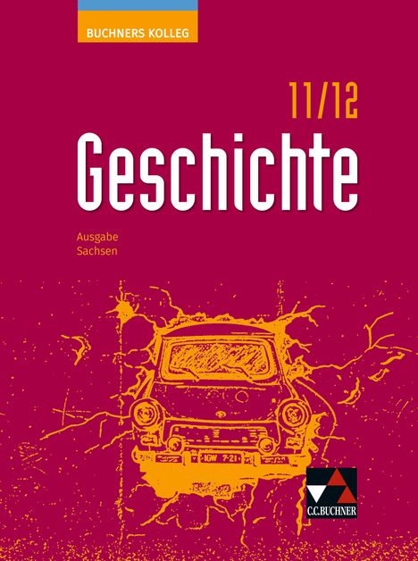 Thomas Ahbe: Buchners Kolleg Geschichte Sachsen 11/12 - neu, Buch