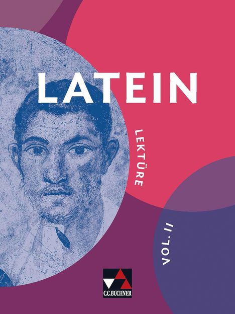 Der Text "LATEIN", "LEKTÜRE", "VOL. II" in großen Buchstaben. Illustration eines antiken Porträts in Blau. Logo unten.