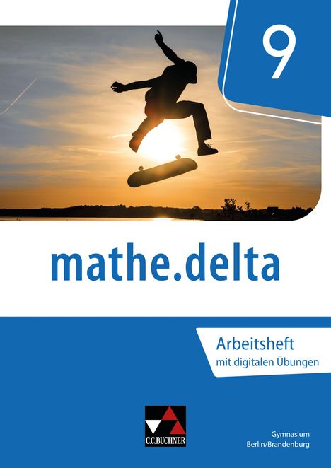 Text: "9, mathe.delta, Arbeitsheft mit digitalen Übungen, Gymnasium Berlin/Brandenburg." Skateboarder springt vor Sonnenuntergang.