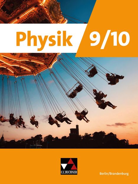 "Physik 9/10", "Berlin/Brandenburg". Karussell im Sonnenuntergang, Personen in Schaukeln. C.C. Buchner Logo unten.