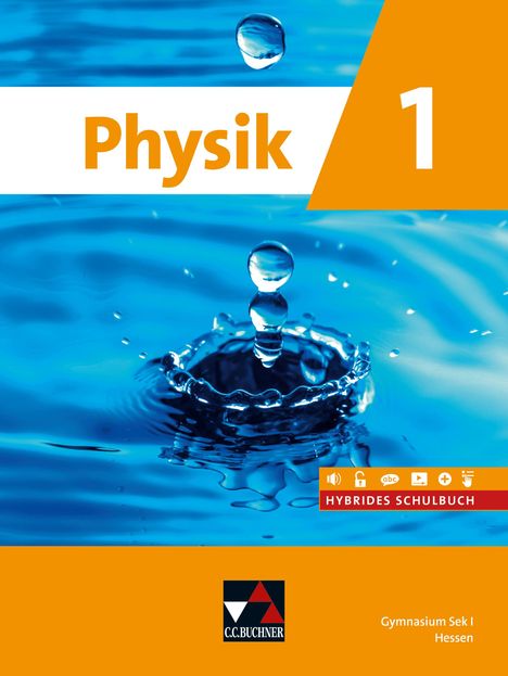 "Physik 1" und "Hybrides Schulbuch". Wassertropfen fällt in Wasser, erzeugt Wellen. C.C. Buchner Logo unten.