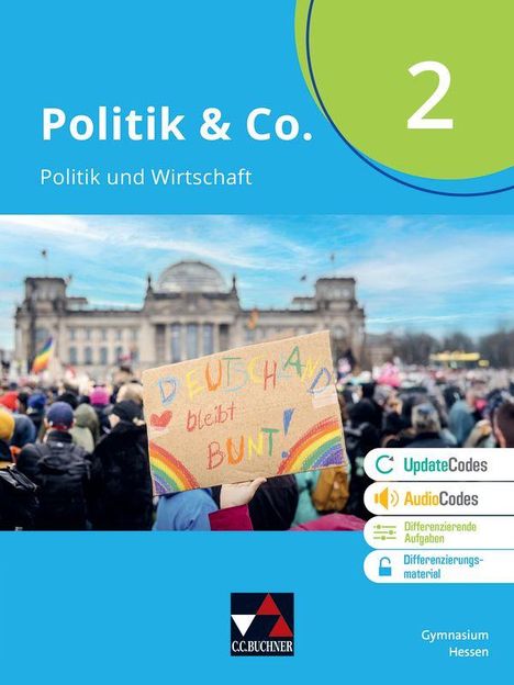 „Politik & Co. 2“, „Politik und Wirtschaft“. Eine Demonstration mit einem Schild „Deutschland bleibt bunt!“ vor dem Reichstag.
