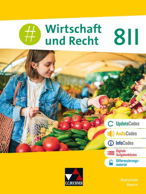 „Wirtschaft und Recht 8II“. Eine junge Frau wählt auf einem Markt Gemüse aus. Bunte Codes rechts. C.C. Buchner-Logo unten.