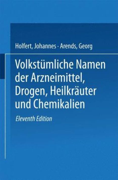 Georg Arends: Volkstümliche Namen der Arzneimittel, Drogen, Heilkräuter und Chemikalien, Buch