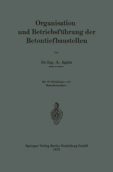 Arnold Agatz: Organisation und Betriebsführung der Betontiefbaustellen, Buch