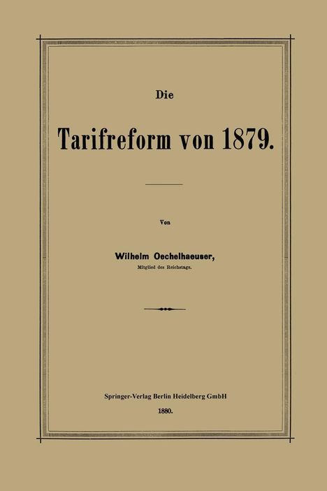 Wilhelm Oechelhaeuser: Die Tarifreform von 1879, Buch