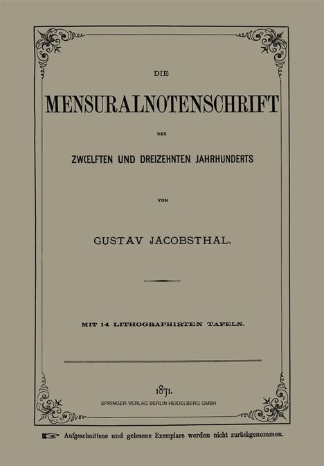 Gustav Jacobsthal: Die Mensuralnotenschrift des Zw¿lften und Dreizehnten Jahrhunderts, Buch