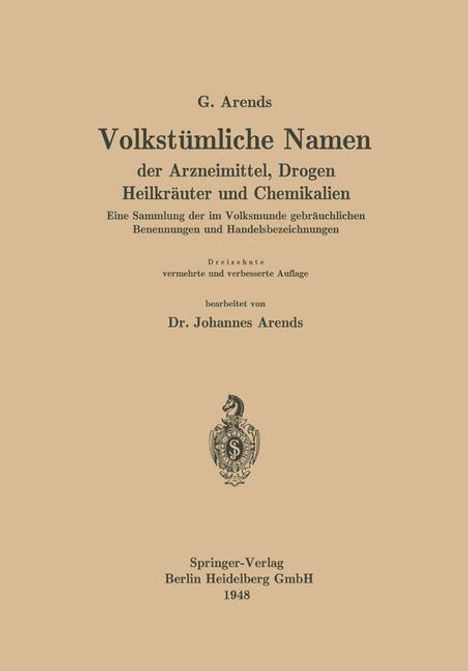 Georg Arends: Volkstümliche Namen der Arzneimittel, Drogen Heilkräuter und Chemikalien, Buch