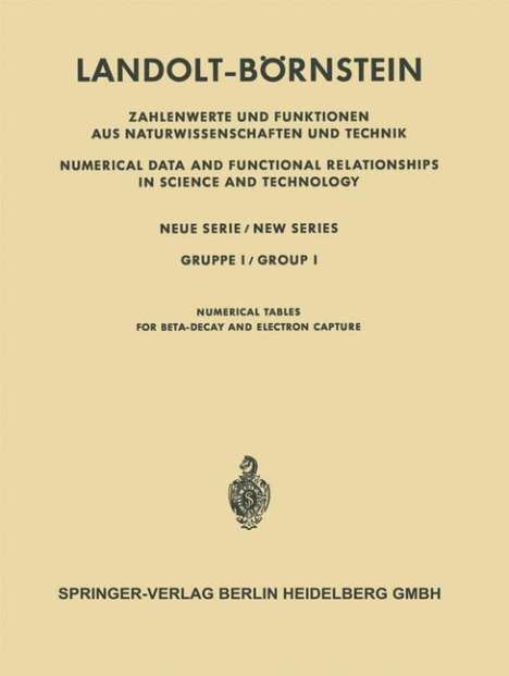 Henning Behrens: Numerische Tabellen für Beta-Zerfall und Elektronen-Einfang / Numerical Tables for Beta-Decay and Electron Capture, Buch