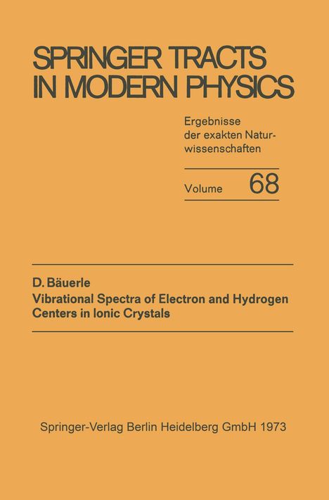 Dieter Bäuerle: Vibrational Spectra of Electron and Hydrogen Centers in Ionic Crystals, Buch