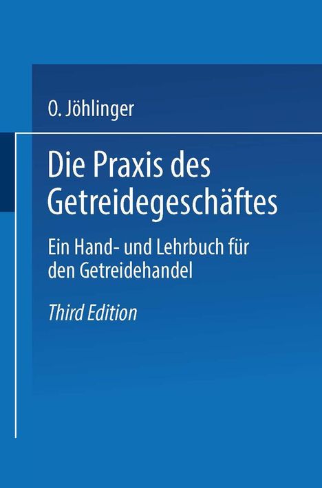 Otto Jöhlinger: Die Praxis des Getreidegeschäftes, Buch