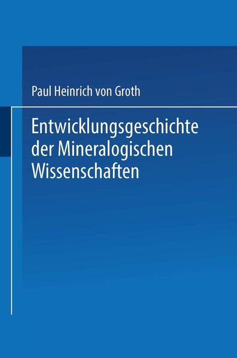 Paul Heinrich von Groth: Entwicklungsgeschichte der Mineralogischen Wissenschaften, Buch