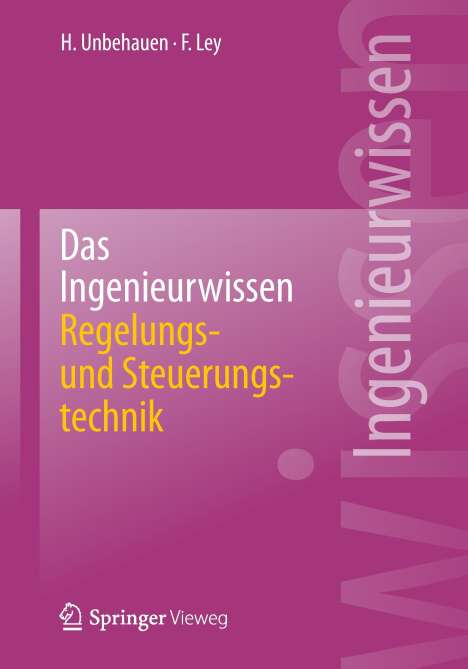 Frank Ley: Das Ingenieurwissen: Regelungs- und Steuerungstechnik, Buch