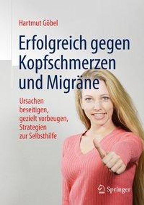 Hartmut Göbel: Göbel, H: Erfolgreich gegen Kopfschmerzen und Migräne, Buch