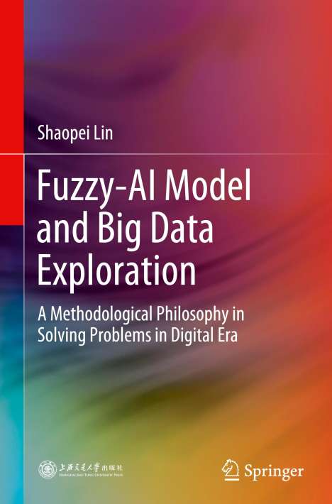 Shaopei Lin: Fuzzy-AI Model and Big Data Exploration, Buch
