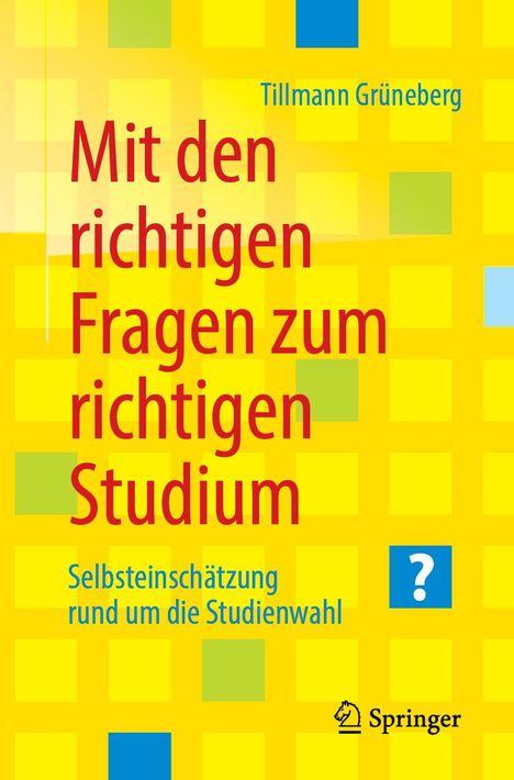 Tillmann Grüneberg: Grüneberg, T: Mit den richtigen Fragen zum richtigen Studium, Buch