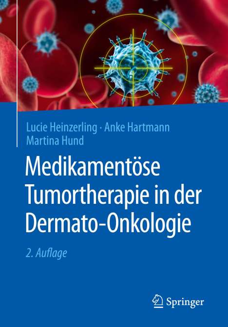 Lucie Heinzerling: Medikamentöse Tumortherapie in der Dermato-Onkologie, Buch