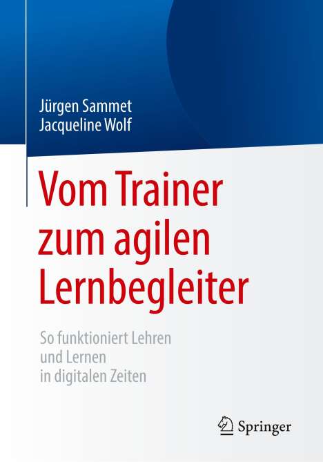 Jürgen Sammet: Vom Trainer zum agilen Lernbegleiter, Buch