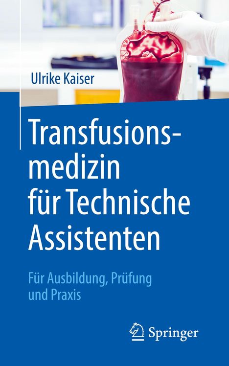 Ulrike Kaiser: Kaiser, U: Transfusionsmedizin für Technische Assistenten, Buch