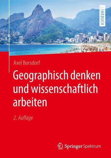 Axel Borsdorf: Geographisch denken und wissenschaftlich arbeiten, Buch