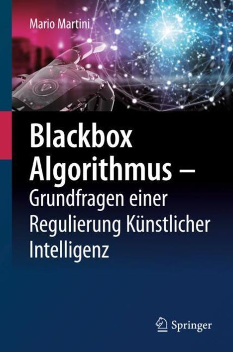 Mario Martini: Blackbox Algorithmus - Grundfragen einer Regulierung Künstlicher Intelligenz, Buch