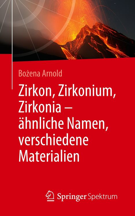 Bozena Arnold: Zirkon, Zirkonium, Zirkonia - ähnliche Namen, verschiedene Materialien, Buch