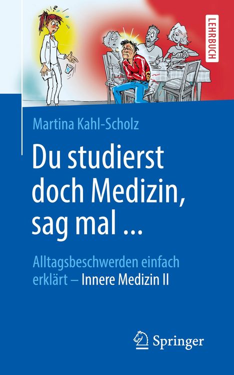 Martina Kahl-Scholz: Du studierst doch Medizin, sag mal ..., Buch