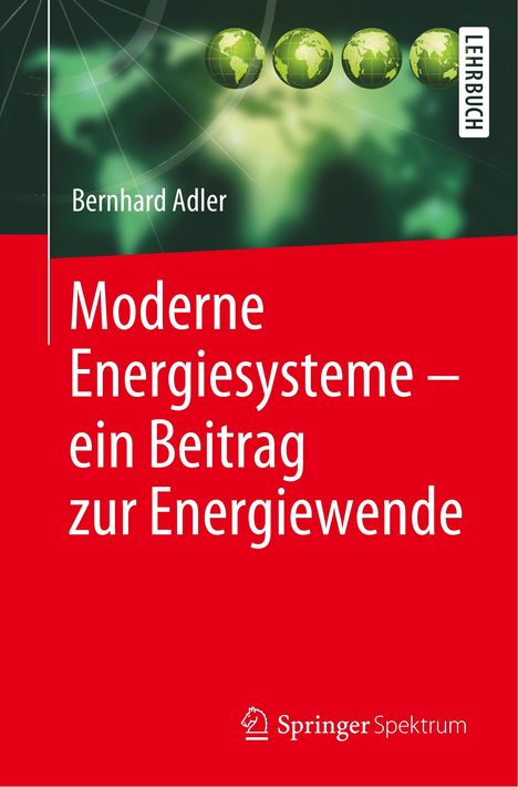 Bernhard Adler: Moderne Energiesysteme ¿ ein Beitrag zur Energiewende, Buch
