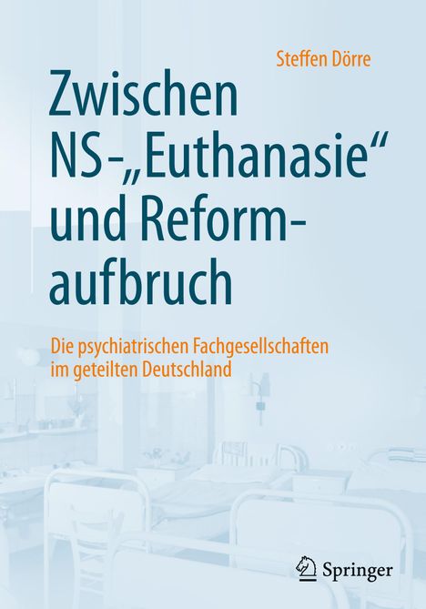 Steffen Dörre: Zwischen NS-"Euthanasie" und Reformaufbruch, Buch