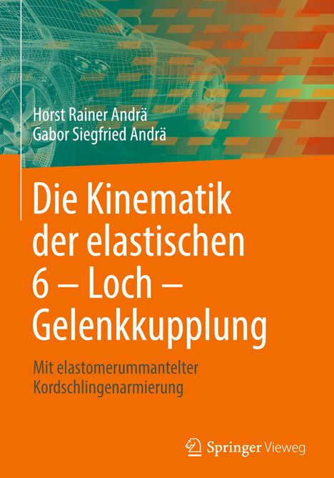 Gabor Siegfried Andrä: Die Kinematik der elastischen 6 ¿ Loch ¿ Gelenkkupplung, Buch