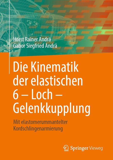 Gabor Siegfried Andrä: Die Kinematik der elastischen 6 - Loch - Gelenkkupplung, Buch