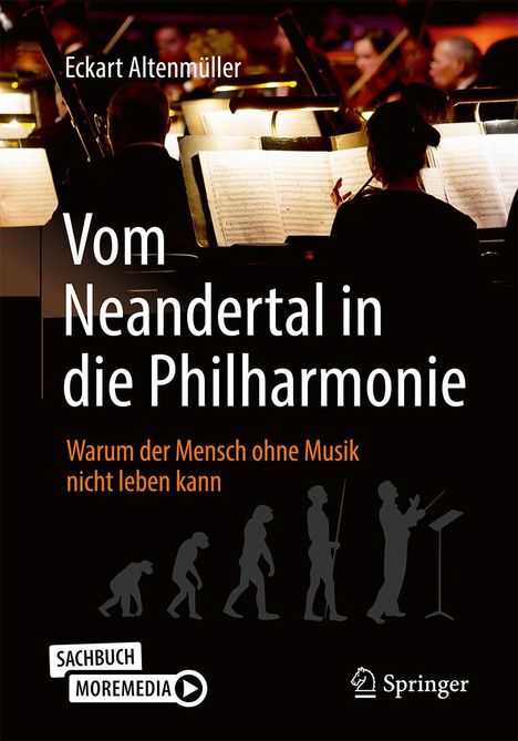 Eckart Altenmüller: Vom Neandertal in die Philharmonie, 1 Buch und 1 eBook