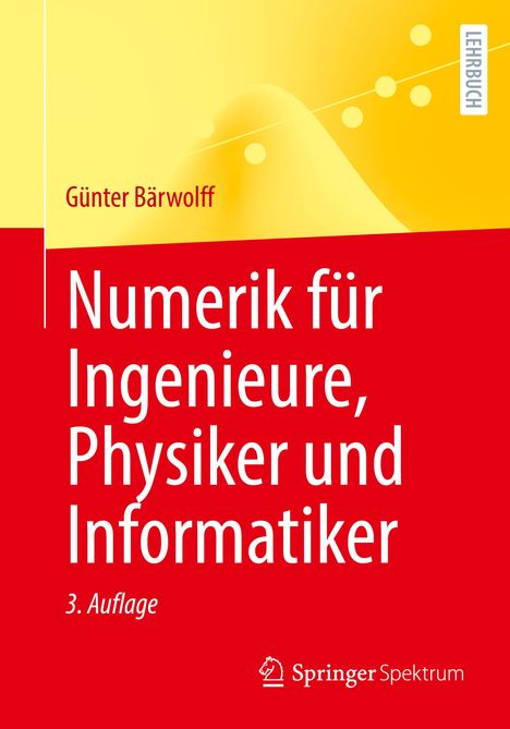 Günter Bärwolff: Bärwolff, G: Numerik für Ingenieure, Physiker und Informatik, Buch