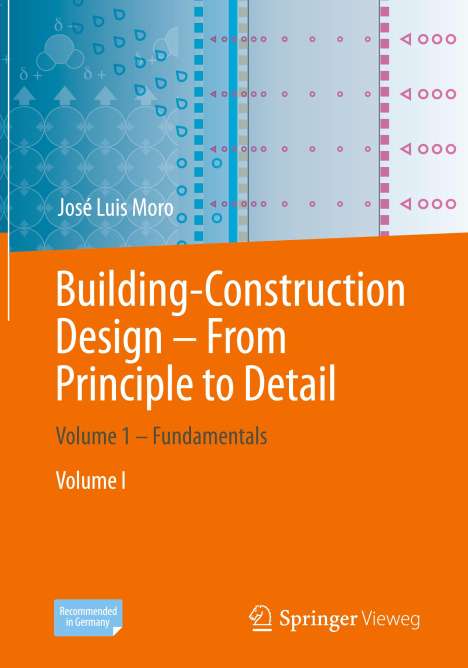 José Luis Moro: Building-Construction Design - From Principle to Detail, 2 Bücher