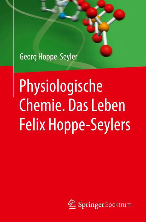 Georg Hoppe-Seyler: Physiologische Chemie. Das Leben Felix Hoppe-Seylers, Buch