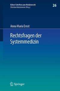 Anna Maria Ernst: Ernst, A: Rechtsfragen der Systemmedizin, Buch