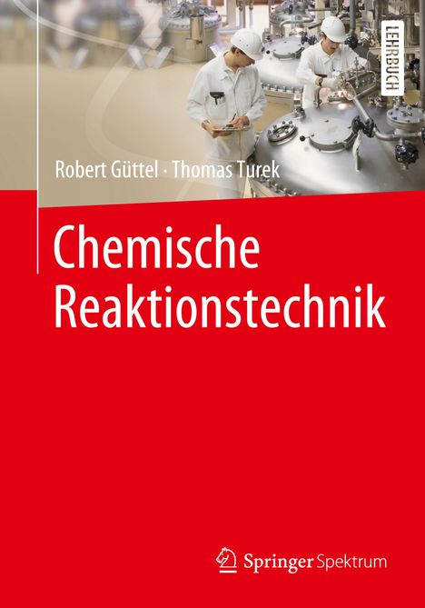 Robert Güttel: Chemische Reaktionstechnik, Buch
