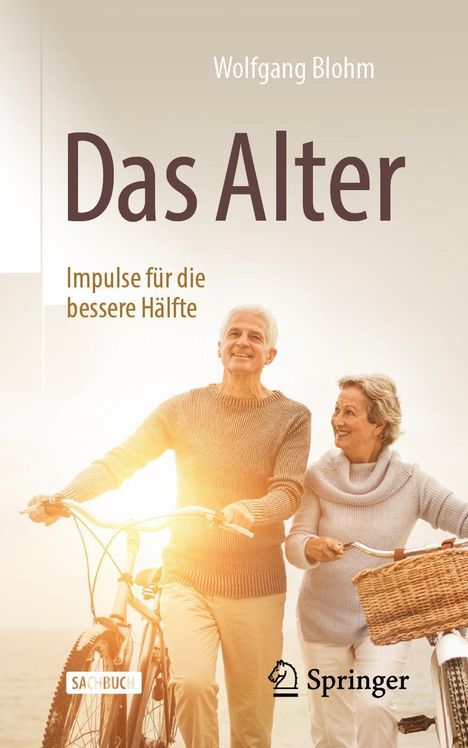 Wolfgang Blohm: Das Alter - Impulse für die bessere Hälfte, Buch