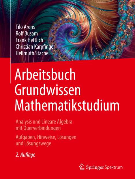 Tilo Arens: Arbeitsbuch Grundwissen Mathematikstudium - Analysis und Lineare Algebra mit Querverbindungen, Buch