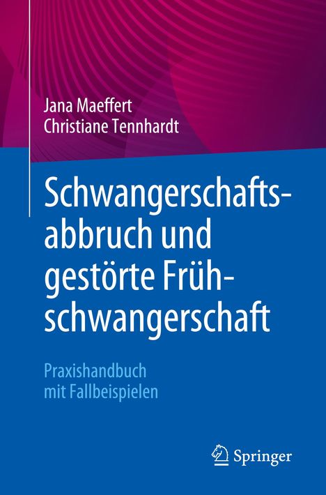 Christiane Tennhardt: Schwangerschaftsabbruch und gestörte Frühschwangerschaft, Buch