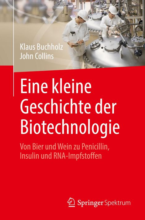 John Collins: Eine kleine Geschichte der Biotechnologie, Buch